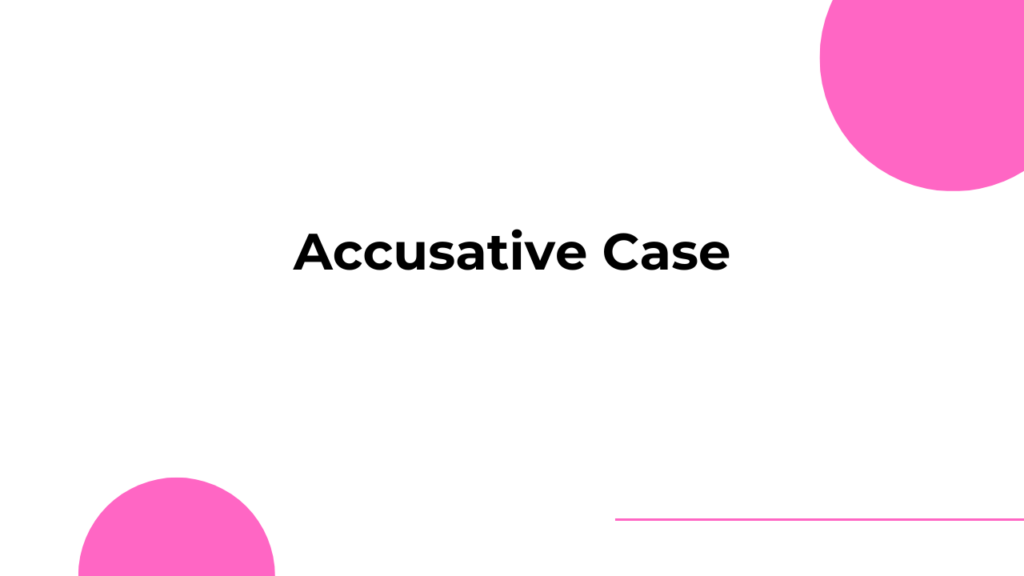 Learn german - Accusative Case